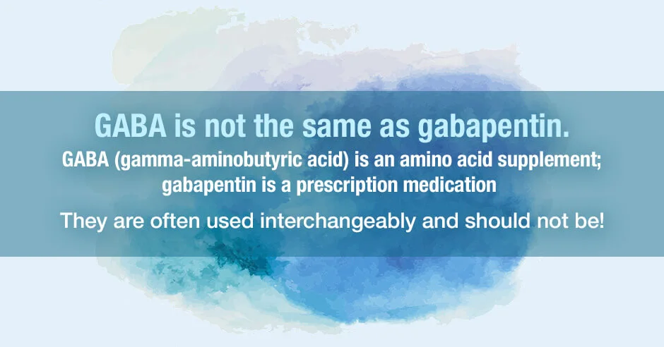 GABA is not the same as gabapentin