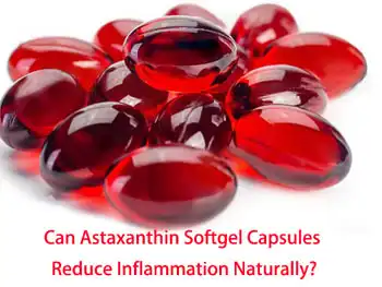 Can Astaxanthin Softgel Capsules Reduce Inflammation Naturally?