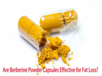Are Berberine Powder Capsules Effective for Fat Loss?
