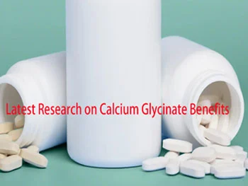 Latest Research on Calcium Glycinate Benefits