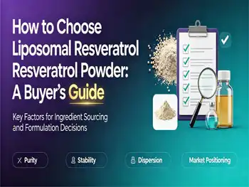 How to Choose Liposomal Resveratrol Powder: A Buyer’s Guide