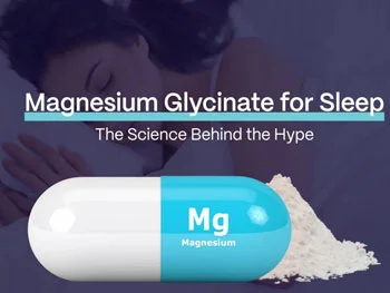 Key Benefits of Magnesium Glycinate Powder for Sleep and Relaxation